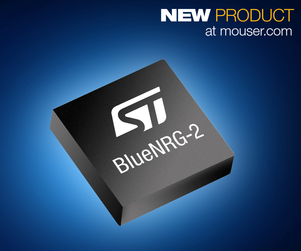 Mouser Electronics Now Shipping STMicroelectronics BlueNRG-2 Bluetooth Low Energy SoC